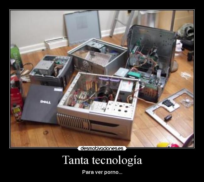 Tanta tecnología -