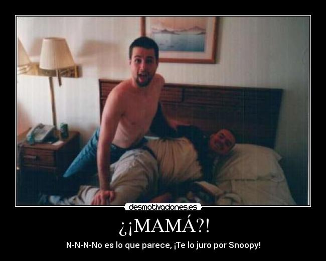 ¿¡MAMÁ?! -