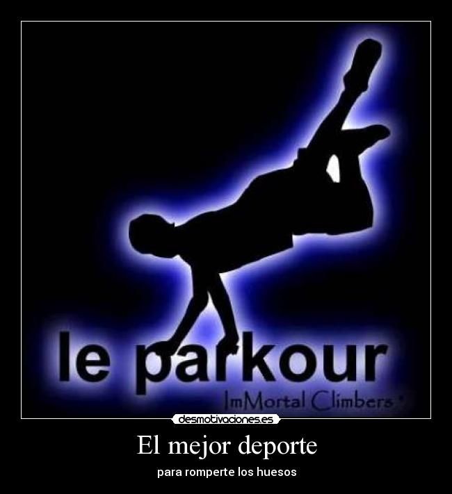 El mejor deporte - para romperte los huesos