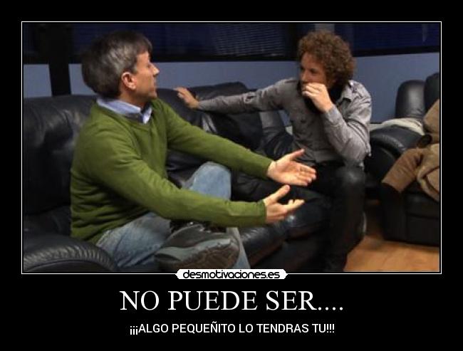 NO PUEDE SER.... - 