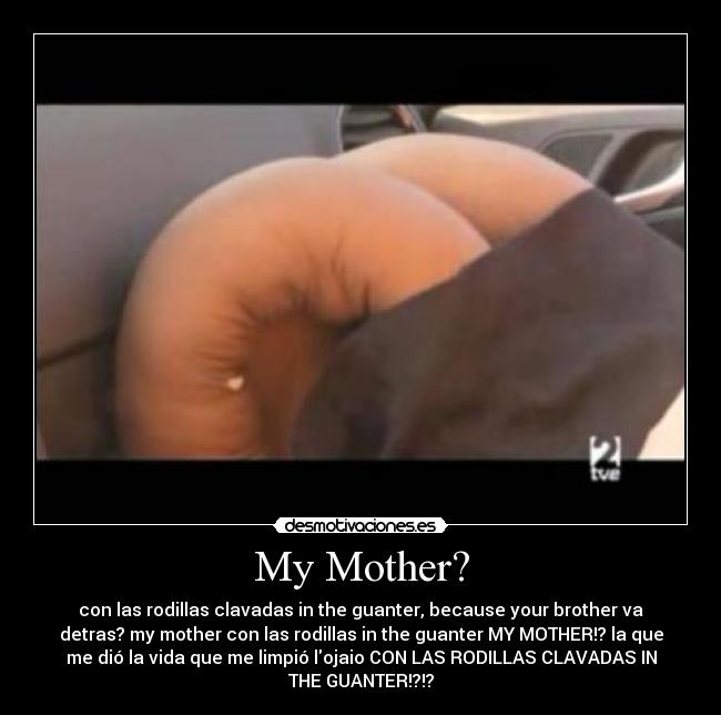 My Mother? -