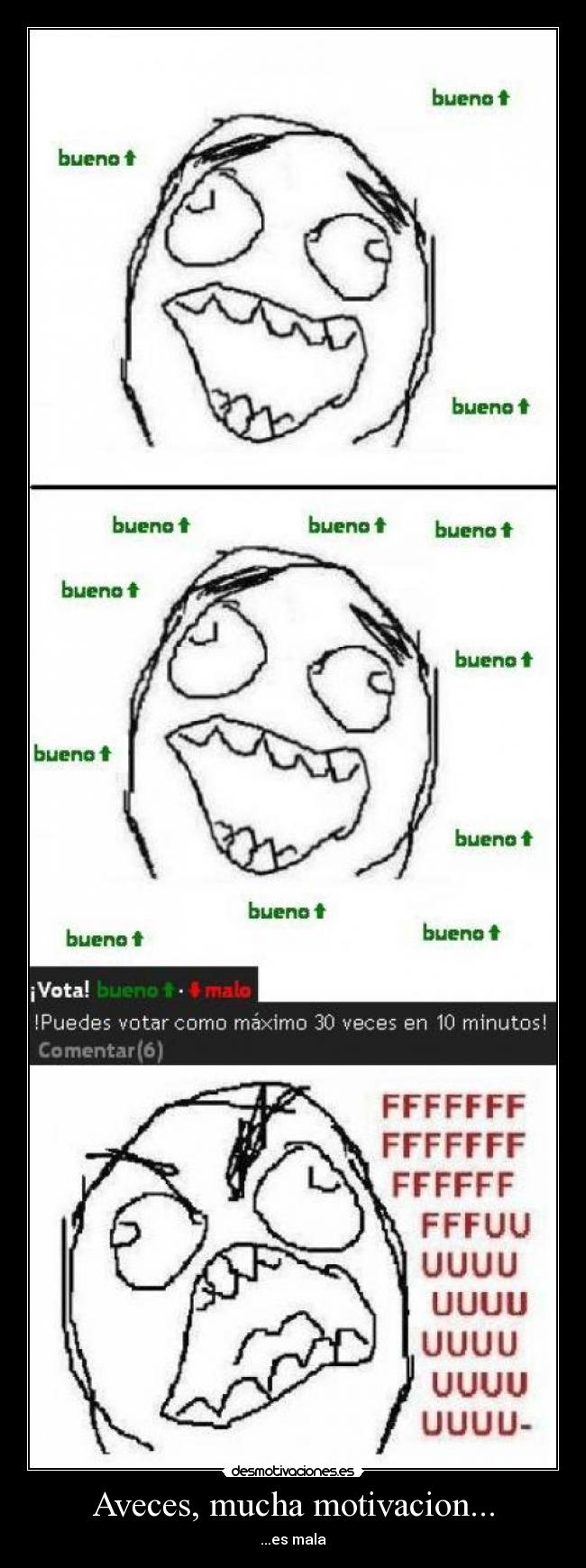 Aveces, mucha motivacion... - ...es mala