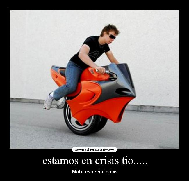 estamos en crisis tio..... - 