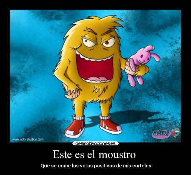 Este es el moustro -