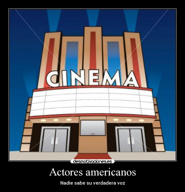 Actores americanos - Nadie sabe su verdadera voz