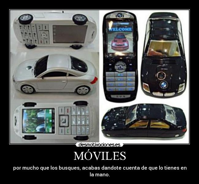 MÓVILES - por mucho que los busques, acabas dandote cuenta de que lo tienes en la mano.