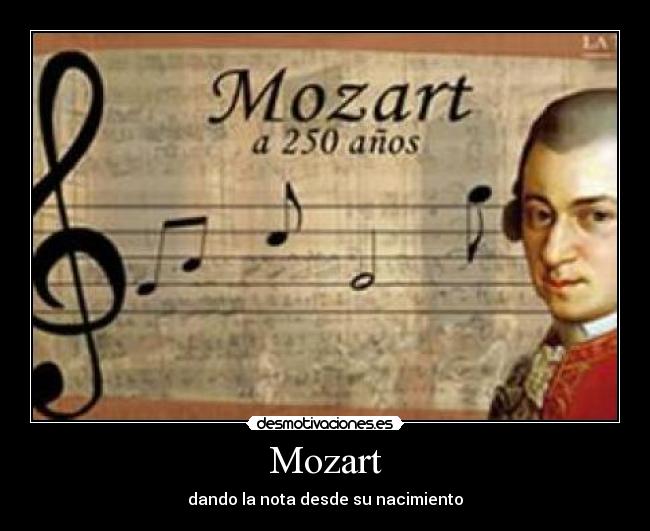 Mozart - dando la nota desde su nacimiento