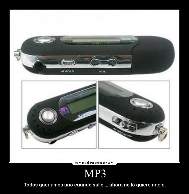 MP3 - Todos queriamos uno cuando salio ... ahora no lo quiere nadie.