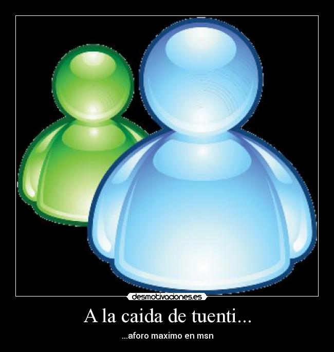 A la caida de tuenti... - ...aforo maximo en msn