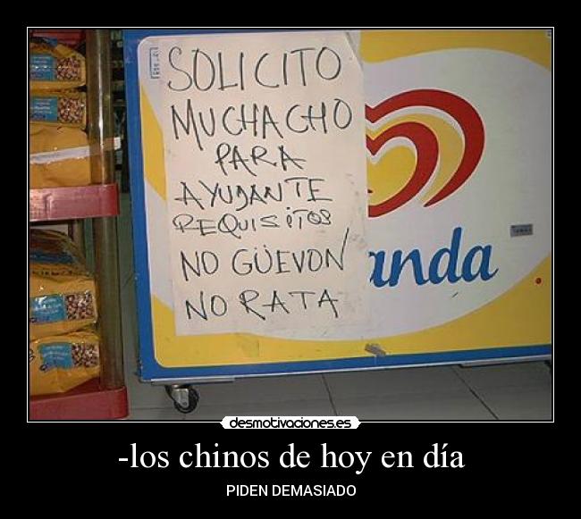 -los chinos de hoy en día - PIDEN DEMASIADO
