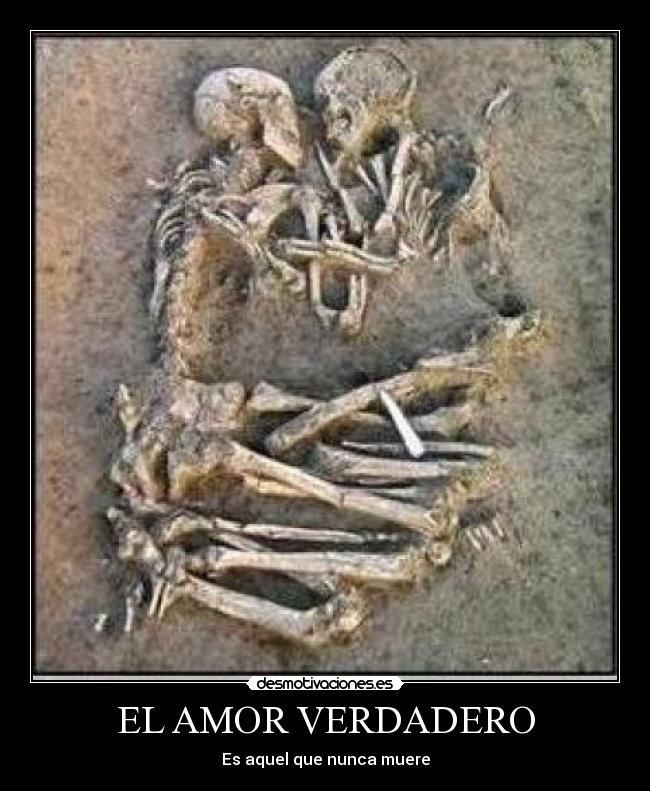 EL AMOR VERDADERO - Es aquel que nunca muere