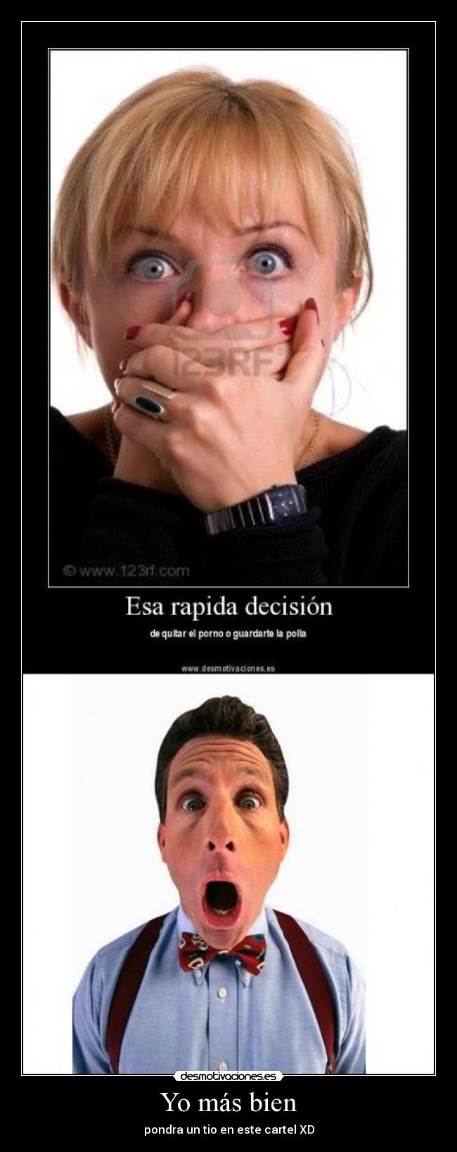 Yo más bien - pondra un tio en este cartel XD