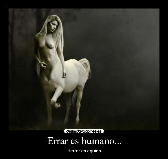 Errar es humano... - Herrar es equino