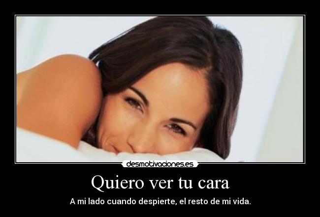Quiero ver tu cara -