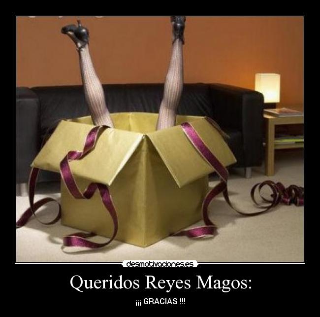 Queridos Reyes Magos: - ¡¡¡ GRACIAS !!!