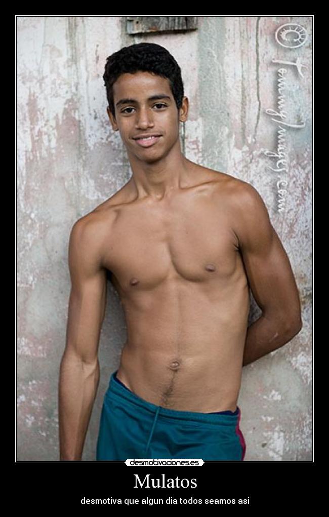 Mulatos - desmotiva que algun dia todos seamos asi
