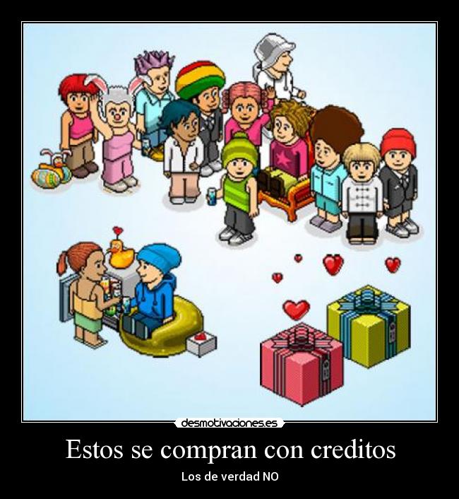 Estos se compran con creditos - Los de verdad NO