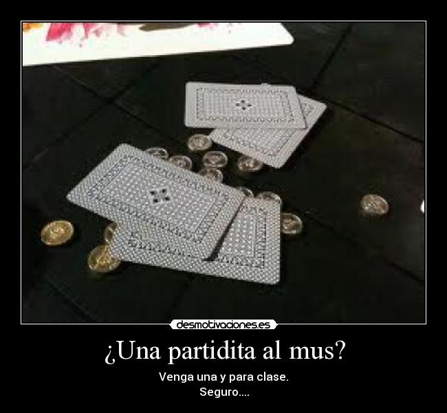 ¿Una partidita al mus? - 