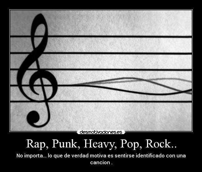 Rap, Punk, Heavy, Pop, Rock.. -