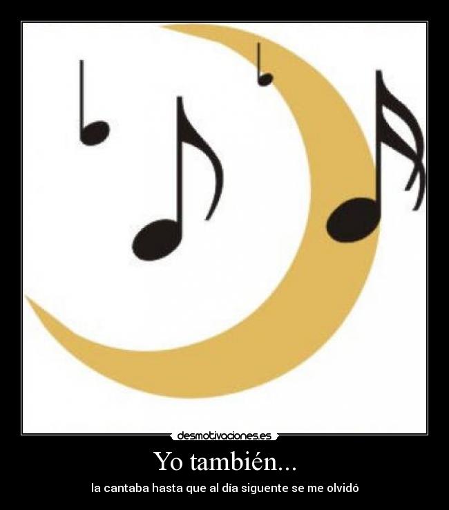 Yo también... -