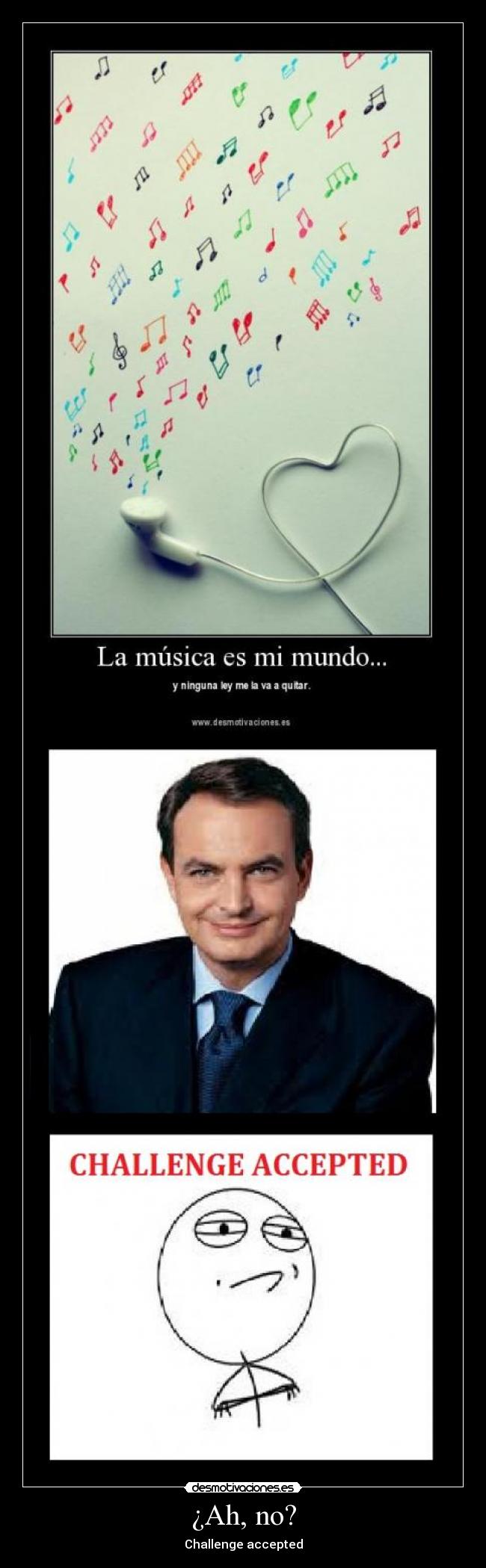 ¿Ah, no? - Challenge accepted