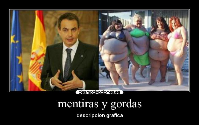 mentiras y gordas -