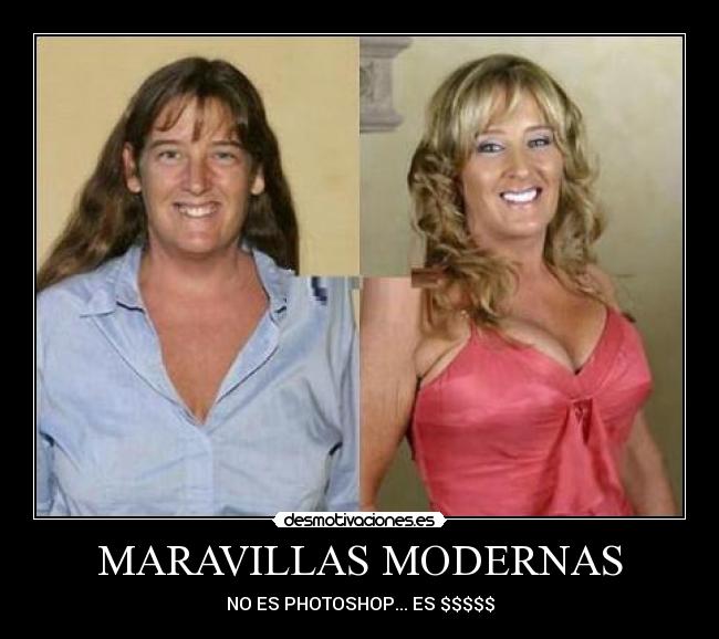 MARAVILLAS MODERNAS - NO ES PHOTOSHOP... ES $$$$$