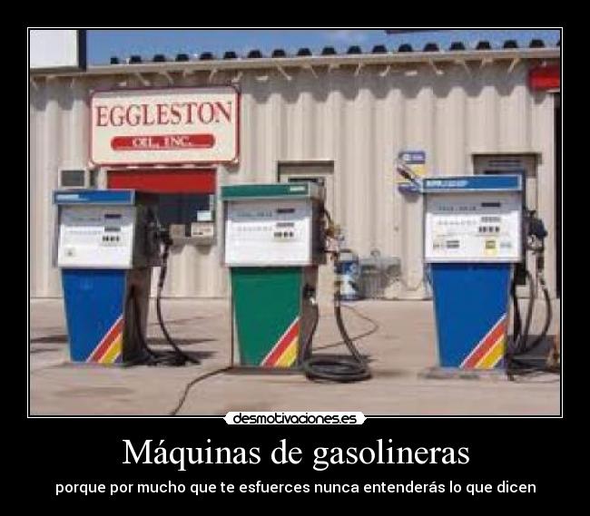 Máquinas de gasolineras - porque por mucho que te esfuerces nunca entenderás lo que dicen