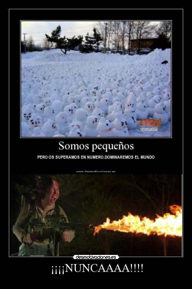 ¡¡¡¡NUNCAAAA!!!! -