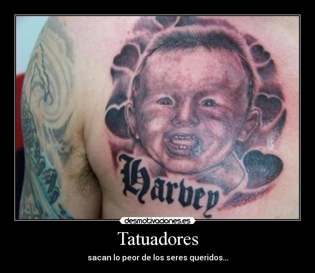 Tatuadores - sacan lo peor de los seres queridos...