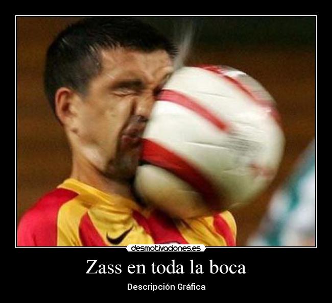 Zass en toda la boca -