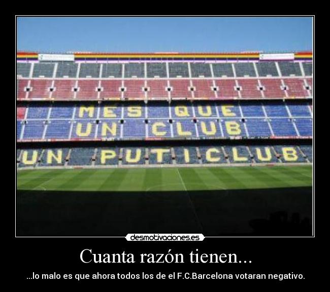 Cuanta razón tienen... -