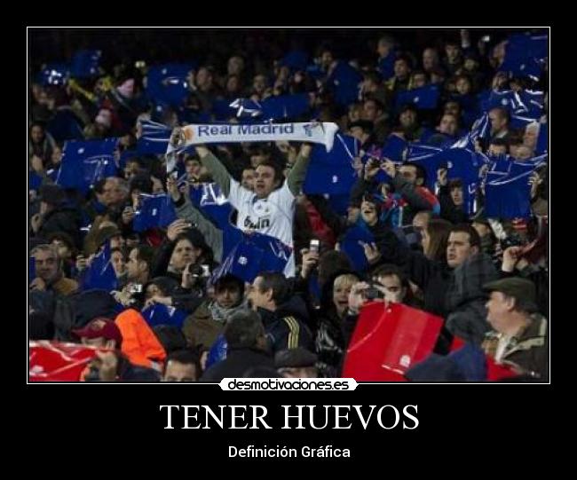 TENER HUEVOS - Definición Gráfica