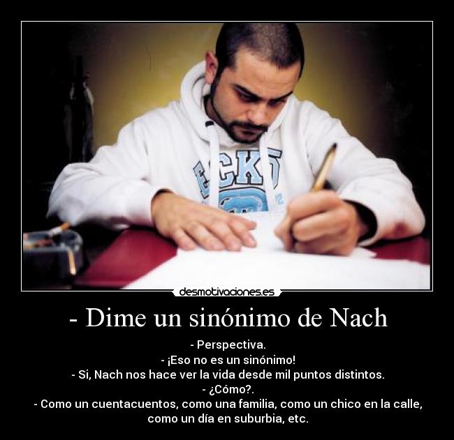 - Dime un sinónimo de Nach -