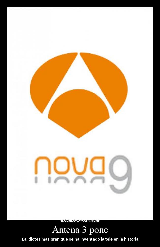 Antena 3 pone - La idiotez más gran que se ha inventado la tele en la historia