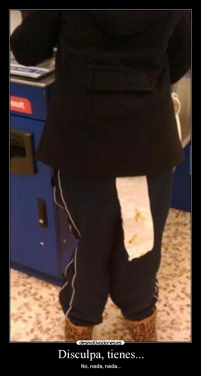 Disculpa, tienes... -