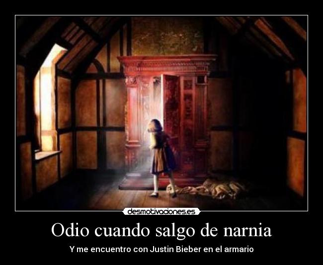 Odio cuando salgo de narnia - 