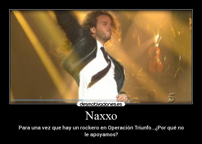 Naxxo - Para una vez que hay un rockero en Operación Triunfo...¿Por qué no le apoyamos?