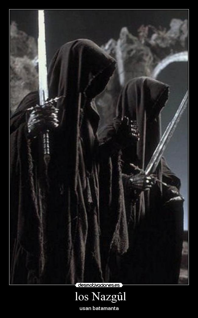 carteles senor los anillos anillo nazgul nazgul bata manta batamanta frodo gollum espada tolkien desmotivaciones