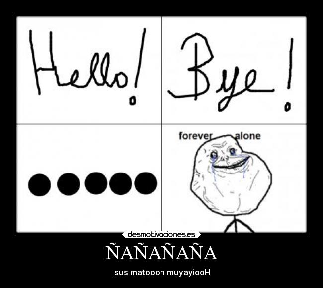 ÑAÑAÑAÑA - sus matoooh muyayiooH