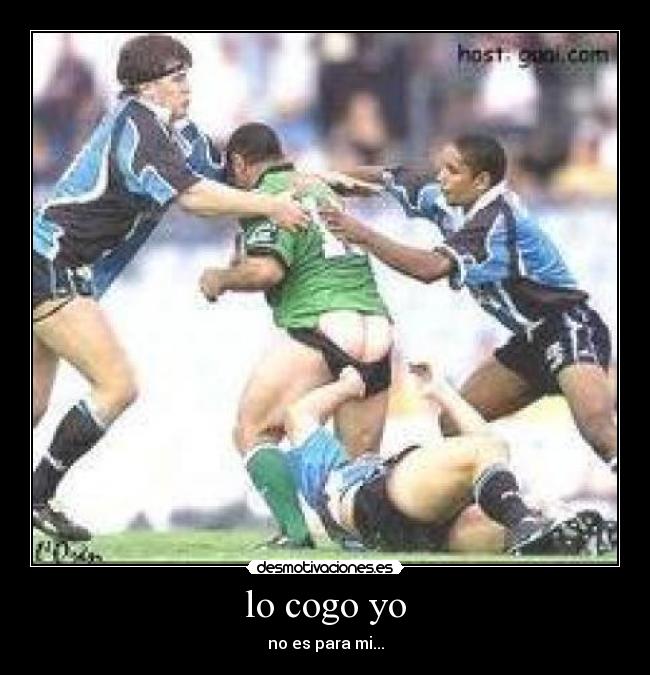 lo cogo yo - no es para mi...