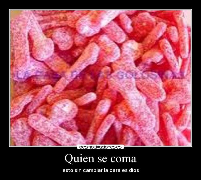 Quien se coma - 