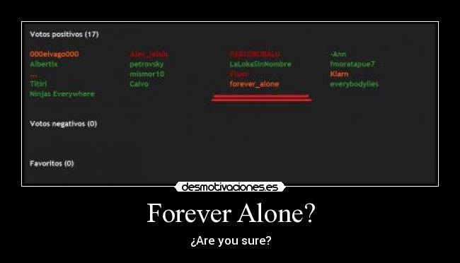 Forever Alone? - ¿Are you sure?