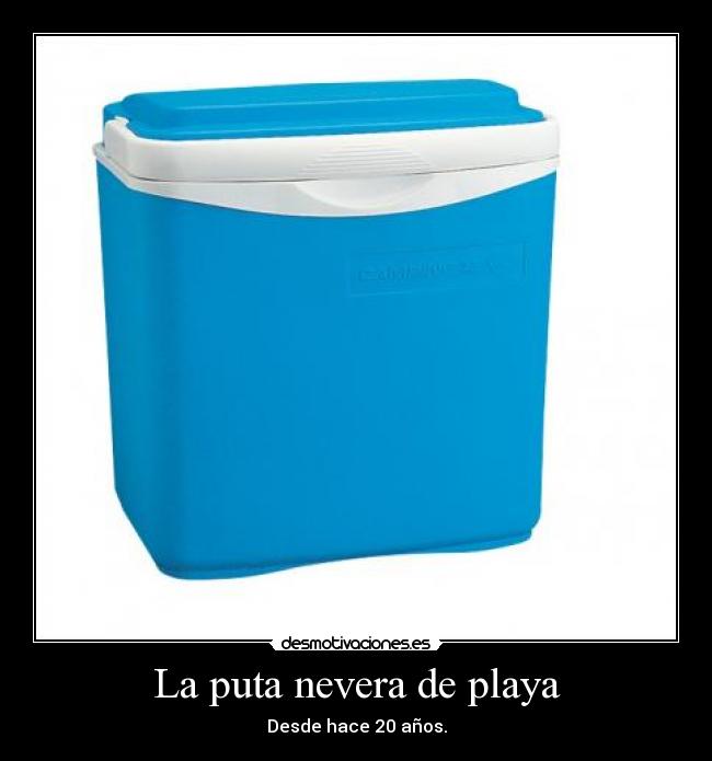 La puta nevera de playa -