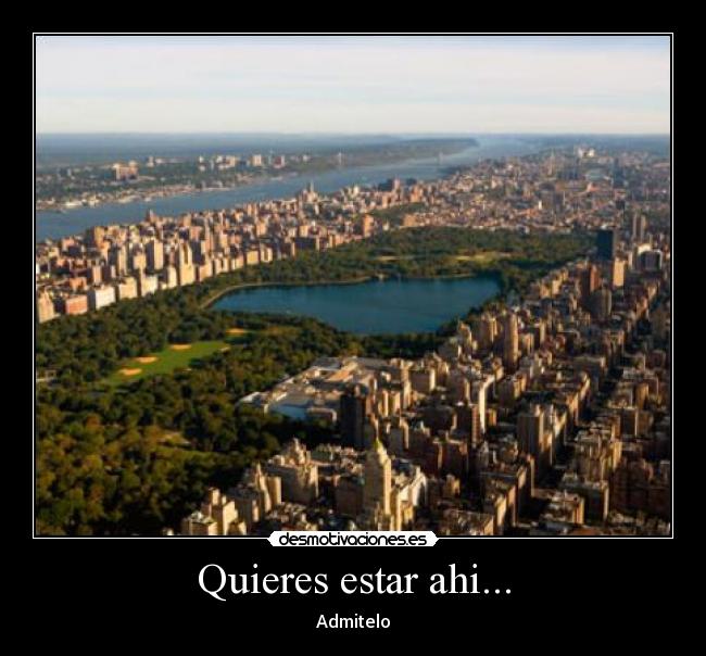 Quieres estar ahi... -