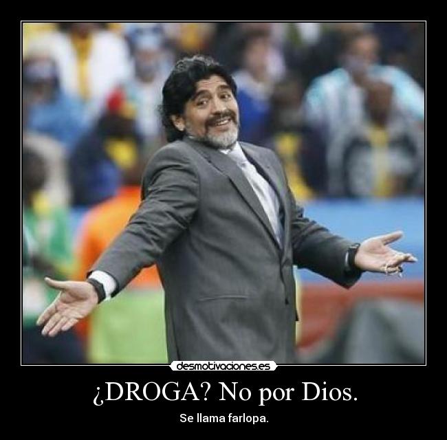 ¿DROGA? No por Dios. - Se llama farlopa.