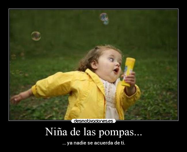 Niña de las pompas... -