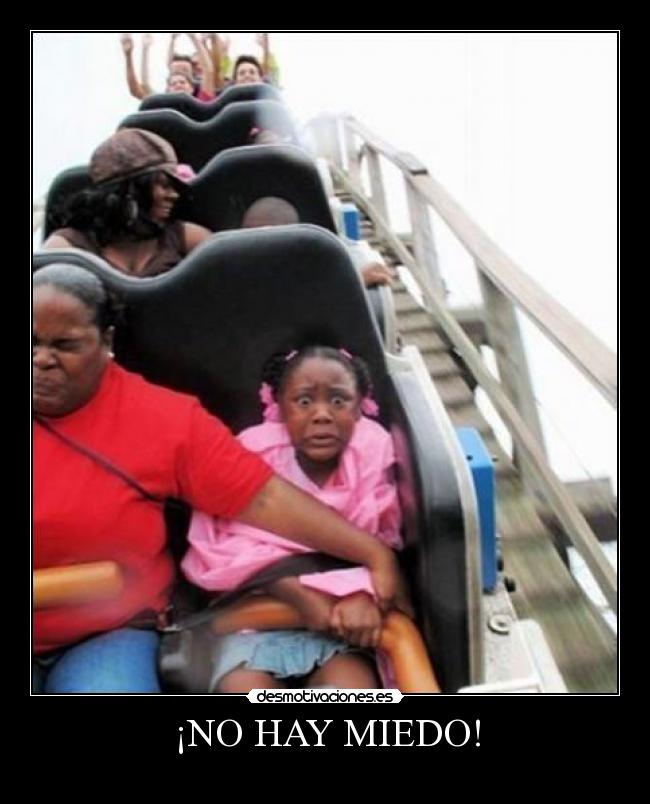 ¡NO HAY MIEDO! - 