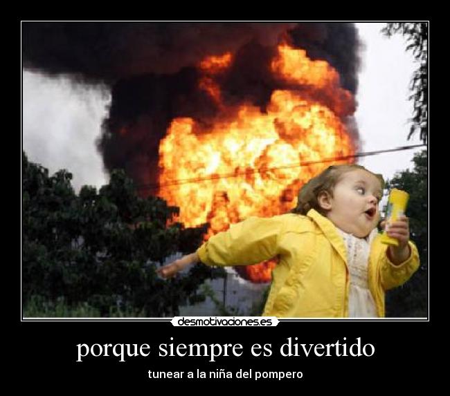 porque siempre es divertido -