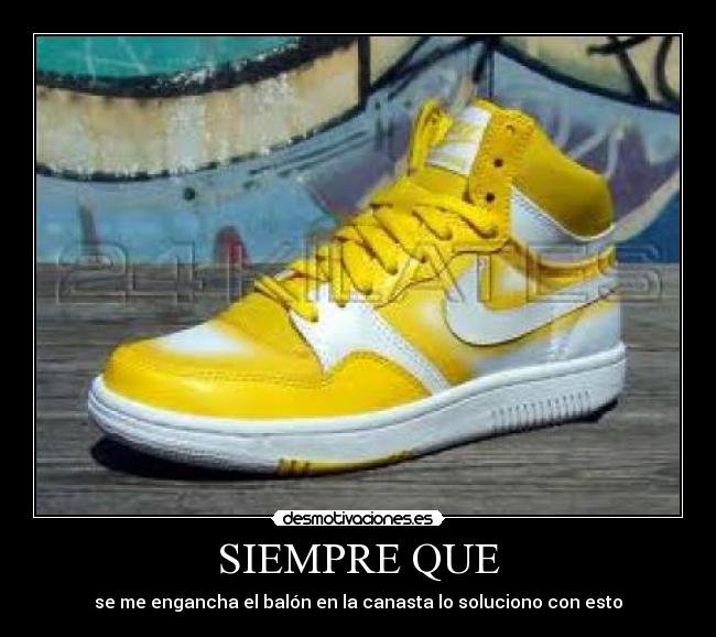 SIEMPRE QUE - se me engancha el balón en la canasta lo soluciono con esto